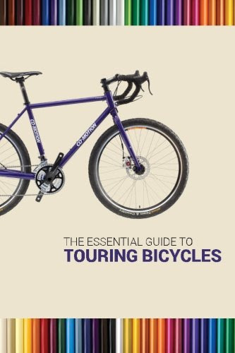The Essential Guide To Touring Bicycles, by Darren Alff
