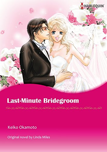 LAST-MINUTE BRIDEGROOM (Harlequin comics)By Linda Miles