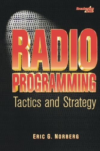 Radio Programming: Tactics and Strategy (Broadcasting & Cable Series), by Eric Norberg