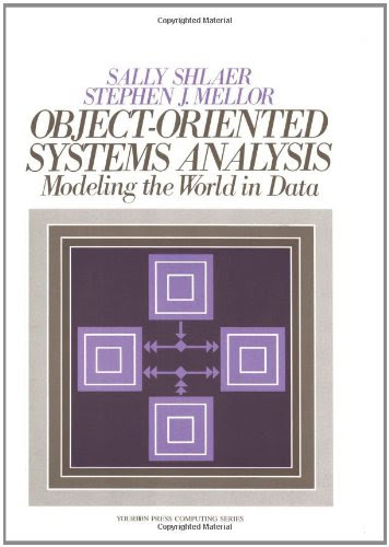 Object Oriented Systems Analysis: Modeling the World in DataBy Sally Shlaer, Stephen J. Mellor