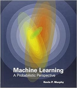 Machine Learning A Probabilistic Perspective Adaptive Computation And
Machine Learning Series