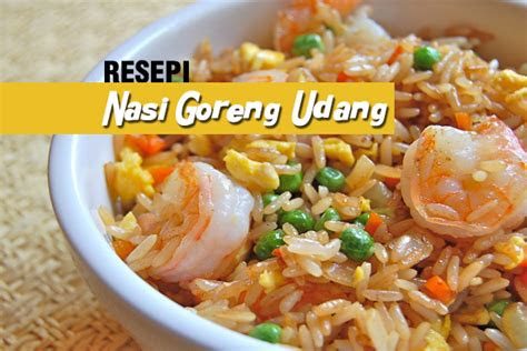 resepi nasi goreng udang women  magazine