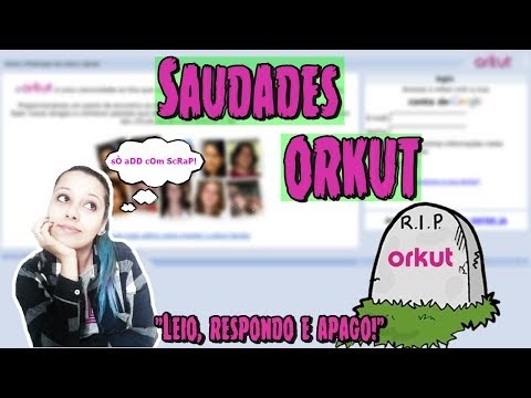 Você é da época do Orkut?
