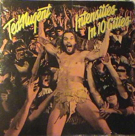 Ted Nugent - Intensities In 10 Cities - 1981