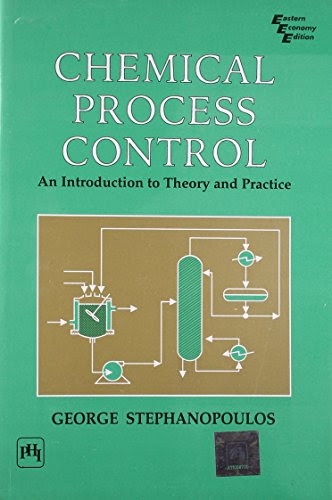 Chemical Process Control: An Introduction to Theory and Practice-International Edition, by Stephanopoulos G.