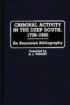Criminal activity in the deep South, 1700-1930 : an annotated bibliography