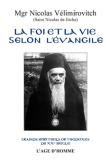 Nicolas Vélimirovitch - La foi et la vie selon l'Évangile