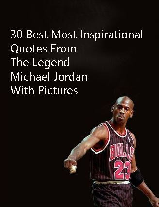 25 Best Quotes From The Legend Michael Jordan