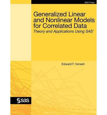 [(Generalized Linear and Nonlinear Models for Correlated Data: Theory and Applications Using SAS )] [Author: SAS Institute] [Sep-2012]By
