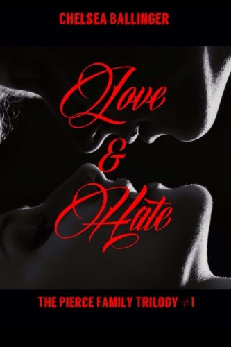 Love and Hate: The Pierce Family Trilogy, by Chelsea Ballinger