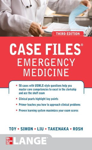 Case Files Emergency Medicine, Third Edition (LANGE Case Files)