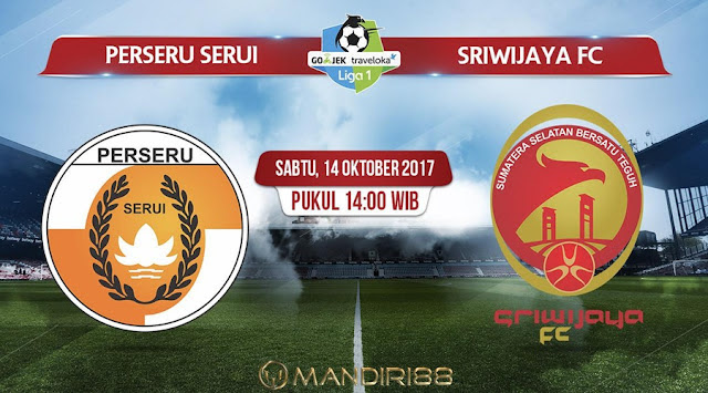  Prediksi Bola : Perseru Serui Vs Sriwijaya FC , Sabtu 14 Oktober 2017 Pukul 14.00 WIB