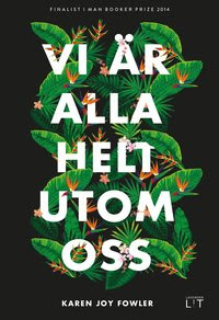 Vi är alla helt utom oss (inbunden)