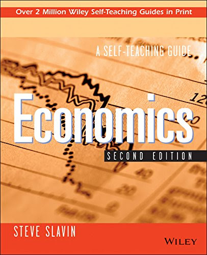 Economics: A Self-Teaching Guide, by Steve Slavin Economics: A Self-Teaching Guide, by Steve Slavin