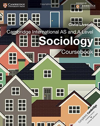Cambridge International AS and A Level Sociology Coursebook (Cambridge International Examinations), by Chris Livesey
