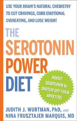 The Serotonin Power Diet: Use Your Brain's Natural Chemistry to Cut Cravings, Curb Emotional Overeating, and Lose Weight [SEROTONIN POWER D