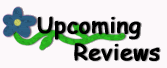 Upcoming Reviews