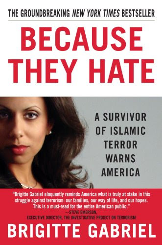 Because They Hate: A Survivor of Islamic Terror Warns America, by Brigitte Gabriel