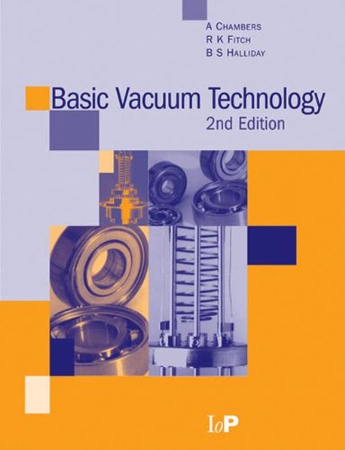 Basic Vacuum Technology, 2nd edition, by A. Chambers