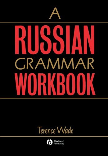 A Russian Grammar Workbook, by Terence Wade