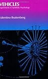 Vehicles: Experiments in Synthetic Psychology (Bradford Books)