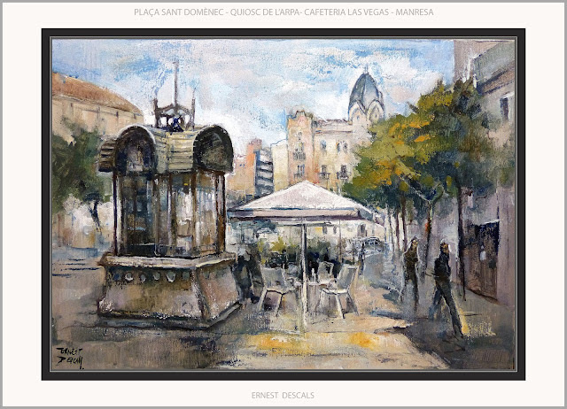MANRESA-PINTURA-PLAÇA SANT DOMÈNEC-QUIOSC-ARPA-CAFETERIA-RESTAURANT-LAS VEGAS-PAISATGES-CATALUNYA-PINTURES-ARTISTA-PINTOR-ERNEST DESCALS-