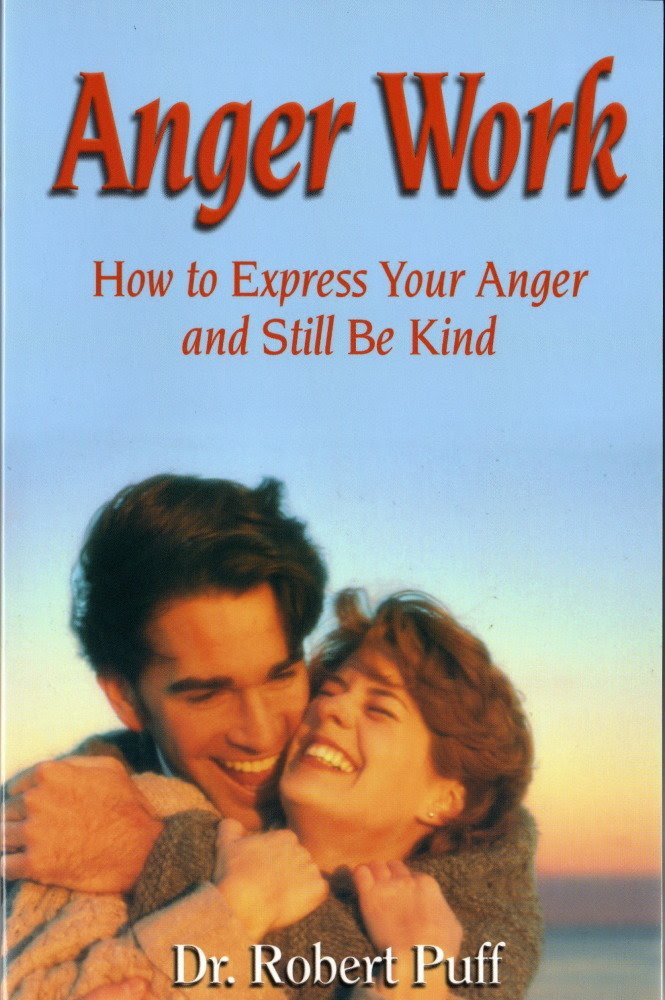Anger Work: How To Express Your Anger and Still Be Kind - Kindle ...
