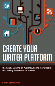 Chuck Sambuchino On Why And How To Build A Writer Platform