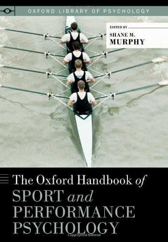 The Oxford Handbook of Sport and Performance Psychology (Oxford Library of Psychology) published