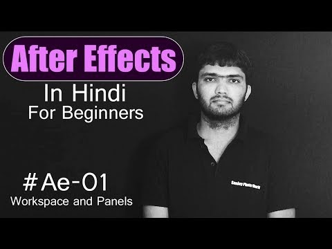 01 Adobe After Effects For Beginners [हिंदी में]- Workspace and Panels