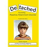 Detached: Surviving Reactive Attachment Disorder
