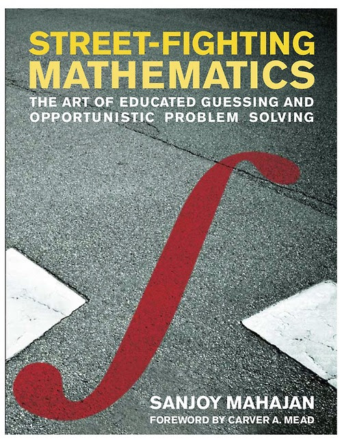 Street-Fighting Mathematics by Sanjoy Mahajan