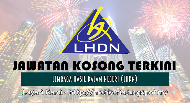 Jawatan Kosong di Lembaga Hasil Dalam Negeri (LHDN) - 15 July 2016