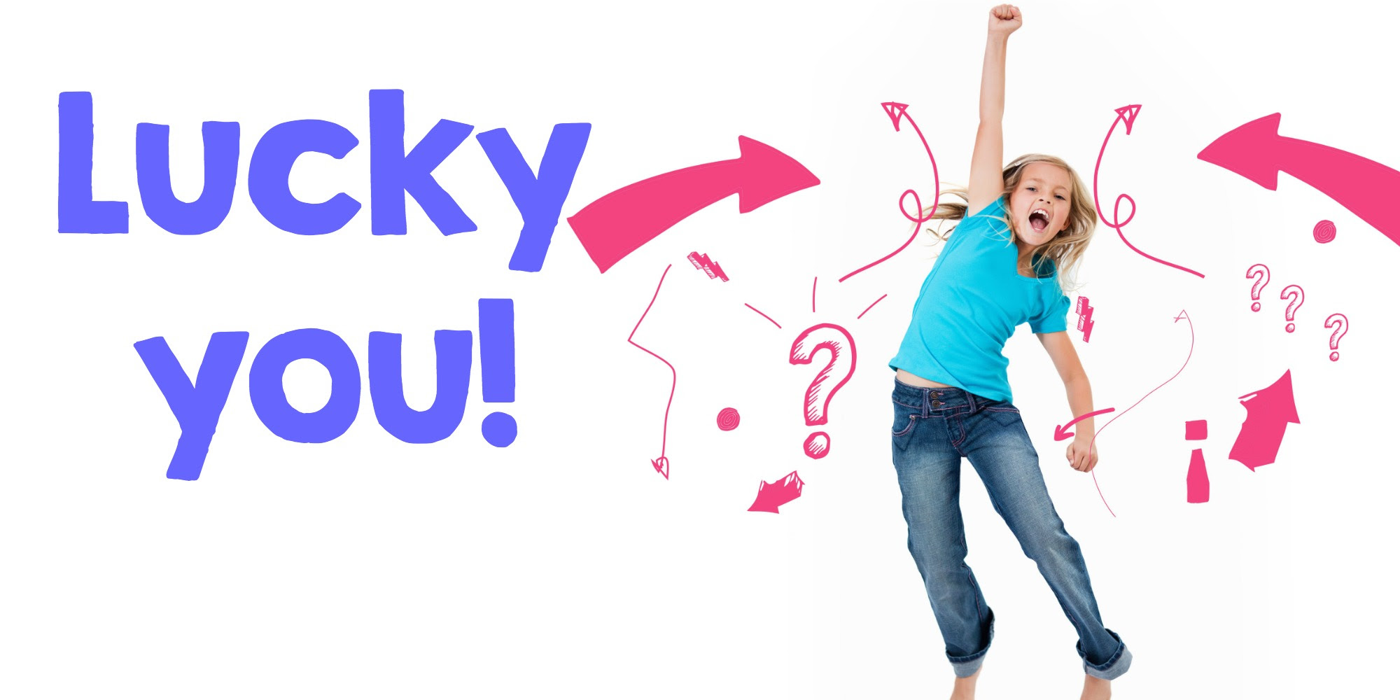 lucky you!