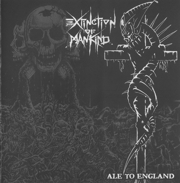 Extinction Of Mankind - Ale To England - 2007
