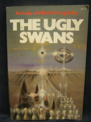 The Ugly Swans, by Arkady Strugatsky, Boris Strugatsky