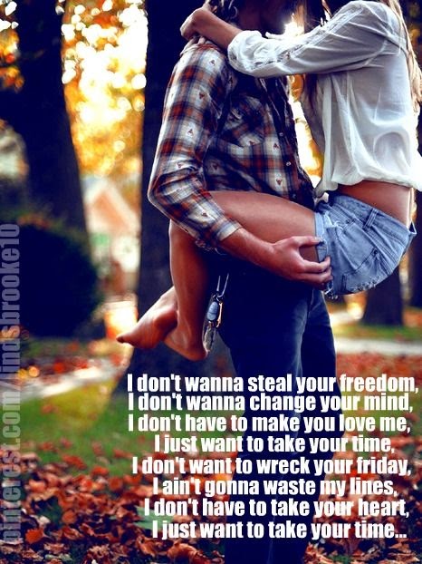 Take Your Time- Sam Hunt...