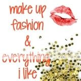 Make Up Fashion & Everything I Like