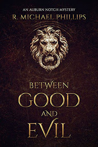 Between Good and Evil R. Michael Phillips