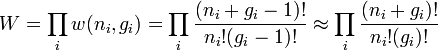 W = \prod_i w(n_i,g_i) =  \prod_i \frac{(n_i+g_i-1)!}{n_i!(g_i-1)!} \approx\prod_i \frac{(n_i+g_i)!}{n_i!(g_i)!}