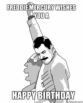 Freddie Mercury Wishes You A Happy Birthday Misc Quickmeme