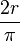 \frac{2r}{\pi}