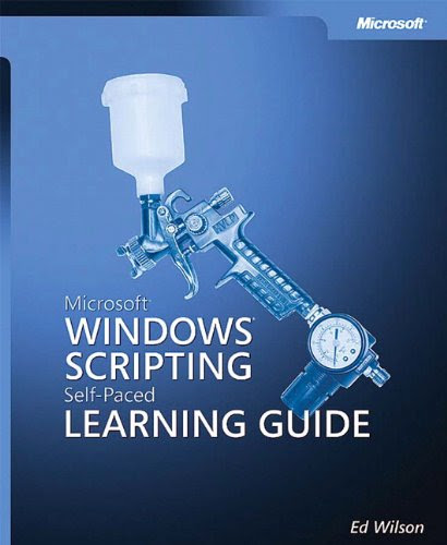 Microsoft® Windows® Scripting Self-Paced Learning Guide, by Ed Wilson