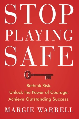 Stop Playing Safe: Rethink Risk. Unlock the Power of Courage. Achieve Outstanding Success