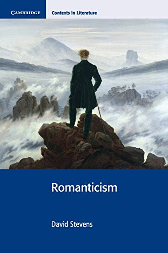 Romanticism (Cambridge Contexts in Literature), by David Stevens