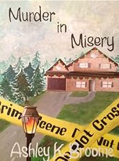 Murder in Misery by Ashley K. Broome