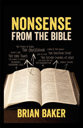 Nonsense from the Bible, by Brian Baker