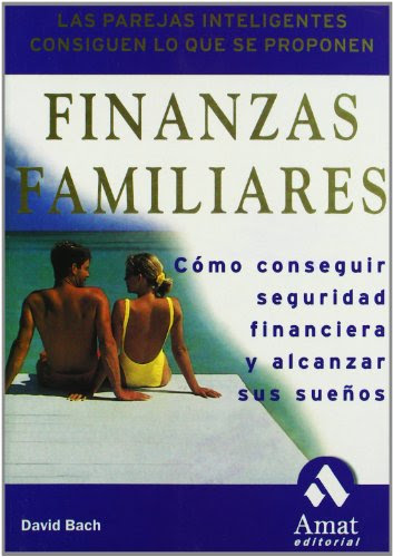 Finanzas familiares: Como conseguir seguridad financiera y alcanzar sus suenos, by David Bach