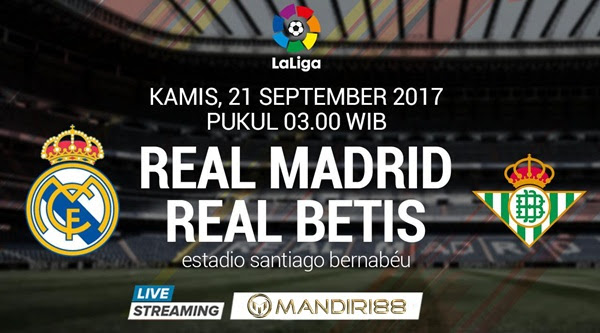  Prediksi Bola : Real Madrid Vs Real Betis , Kamis 21 September 2017 Pukul 03.00 WIB @ SCTV