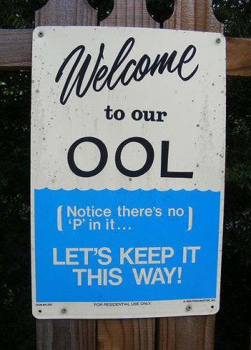 I have this sign at my pool……… everyone laughs at it even me sometimes